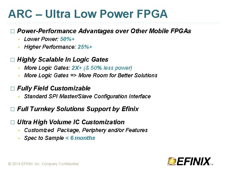 ARC – Ultra Low Power FPGA � Power-Performance Advantages over Other Mobile FPGAs Lower