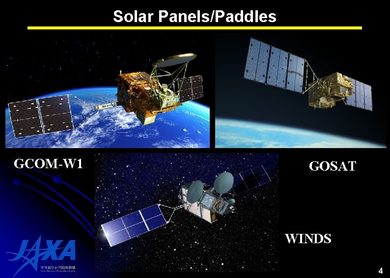 Solar Panels/Paddles GCOM-W 1 GOSAT WINDS 4 Solar Panels/Paddles GCOM-W 1 GOSAT WINDS 4