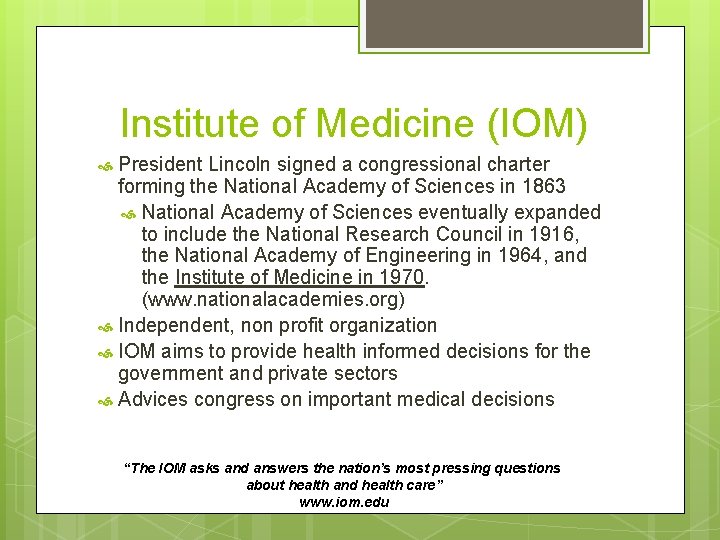 Institute of Medicine (IOM) President Lincoln signed a congressional charter forming the National Academy