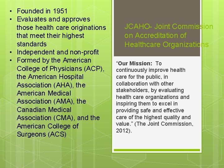  • Founded in 1951 • Evaluates and approves those health care originations that