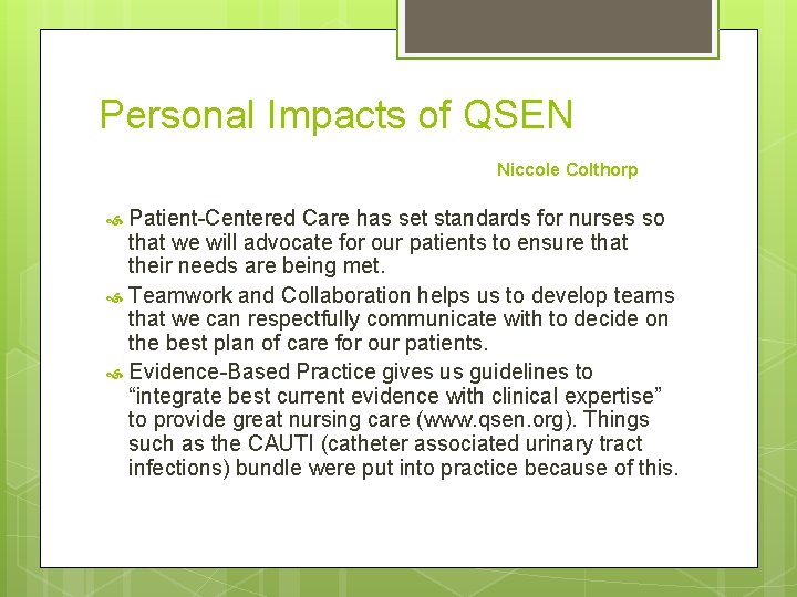 Personal Impacts of QSEN Niccole Colthorp Patient-Centered Care has set standards for nurses so