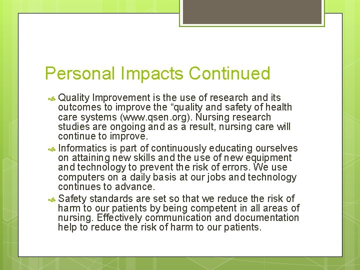 Personal Impacts Continued Quality Improvement is the use of research and its outcomes to