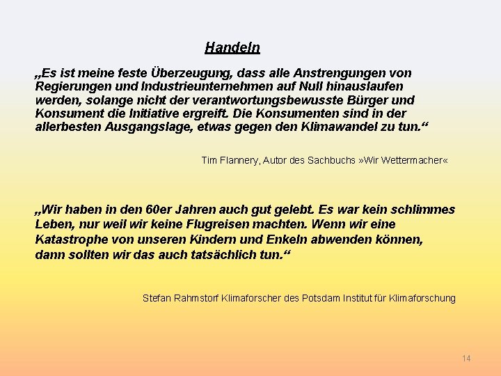 Handeln „Es ist meine feste Überzeugung, dass alle Anstrengungen von Regierungen und Industrieunternehmen auf