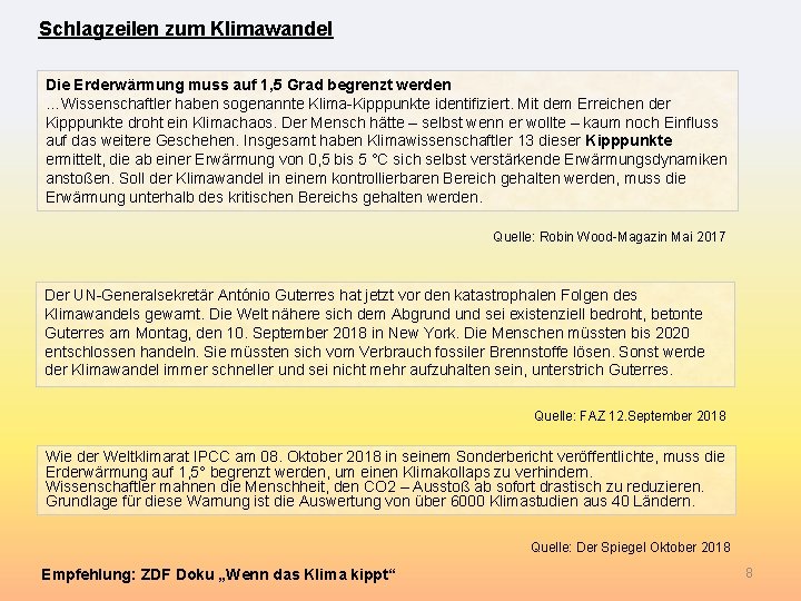 Schlagzeilen zum Klimawandel Die Erderwärmung muss auf 1, 5 Grad begrenzt werden …Wissenschaftler haben