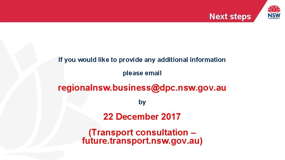 Next steps If you would like to provide any additional information please email regionalnsw.