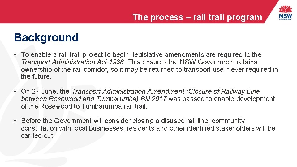 The process – rail trail program Background • To enable a rail trail project