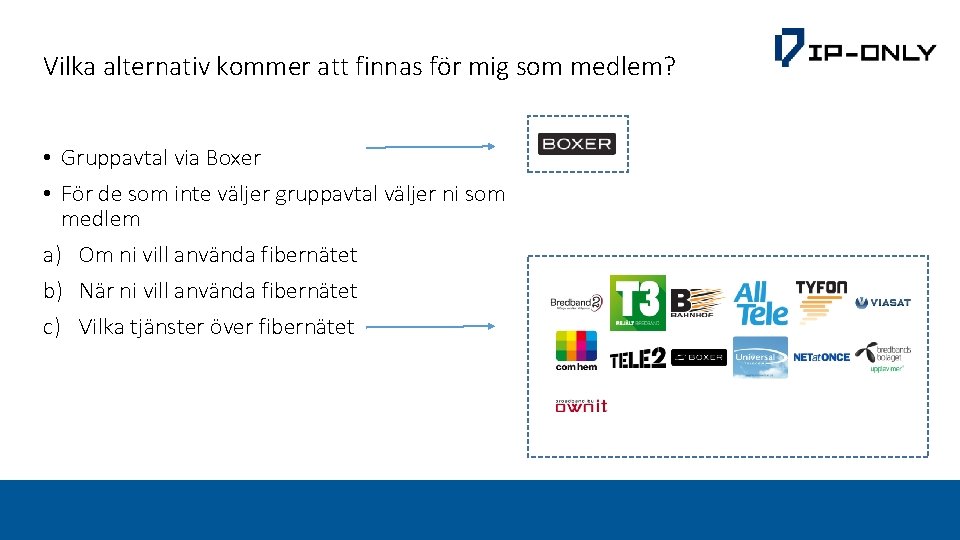 Vilka alternativ kommer att finnas för mig som medlem? • Gruppavtal via Boxer •