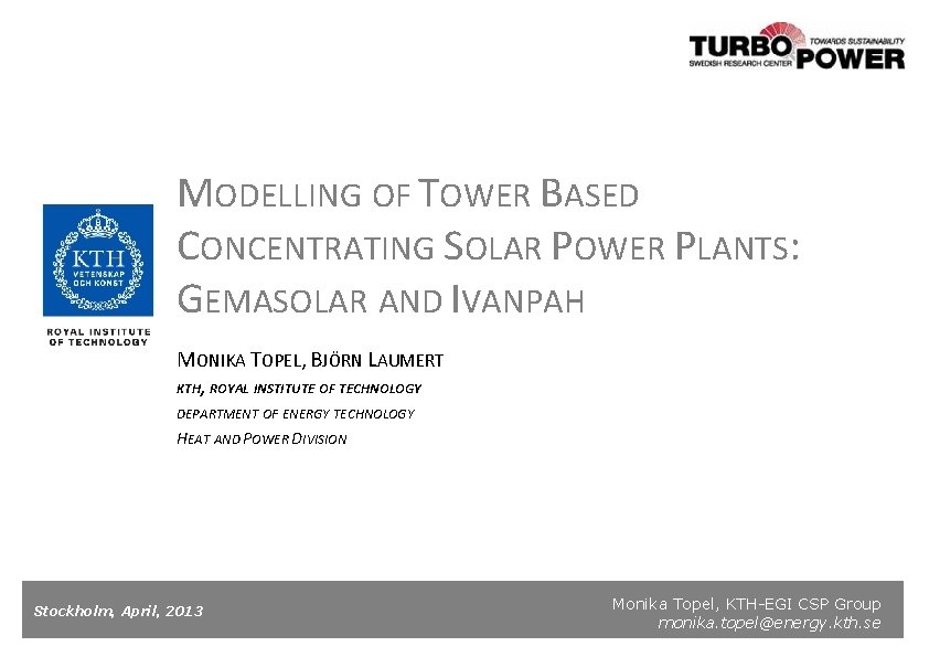 MODELLING OF TOWER BASED CONCENTRATING SOLAR POWER PLANTS: GEMASOLAR AND IVANPAH MONIKA TOPEL, BJÖRN
