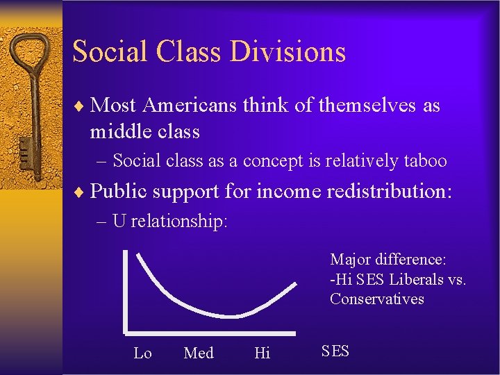 Social Class Divisions ¨ Most Americans think of themselves as middle class – Social