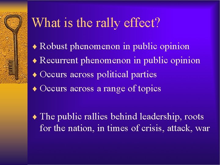 What is the rally effect? ¨ Robust phenomenon in public opinion ¨ Recurrent phenomenon