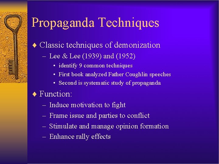 Propaganda Techniques ¨ Classic techniques of demonization – Lee & Lee (1939) and (1952)