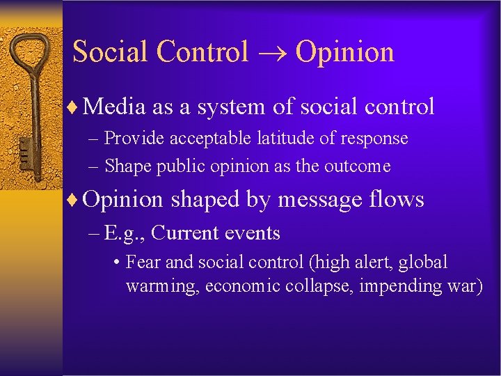 Social Control Opinion ¨ Media as a system of social control – Provide acceptable