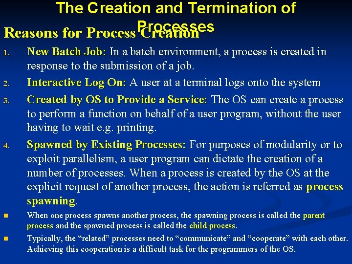 The Creation and Termination of Reasons for Processes Creation 1. 2. 3. 4. n