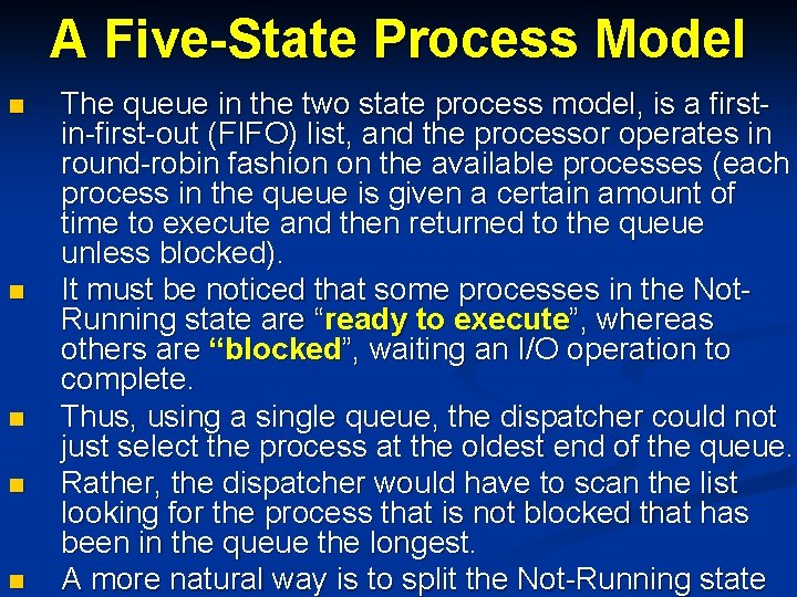 A Five-State Process Model n n n The queue in the two state process