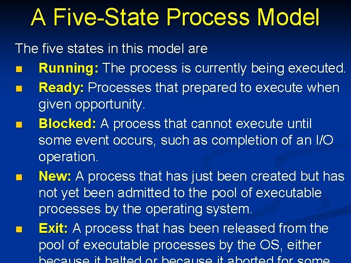 A Five-State Process Model The five states in this model are n Running: The