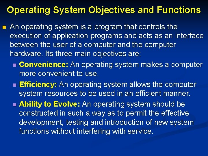Operating System Objectives and Functions n An operating system is a program that controls