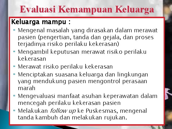 Evaluasi Kemampuan Keluarga mampu : Mengenal masalah yang dirasakan dalam merawat pasien (pengertian, tanda Evaluasi Kemampuan Keluarga mampu : Mengenal masalah yang dirasakan dalam merawat pasien (pengertian, tanda