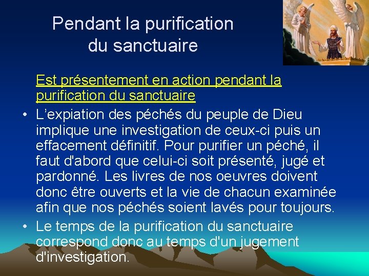 Pendant la purification du sanctuaire Est présentement en action pendant la purification du sanctuaire