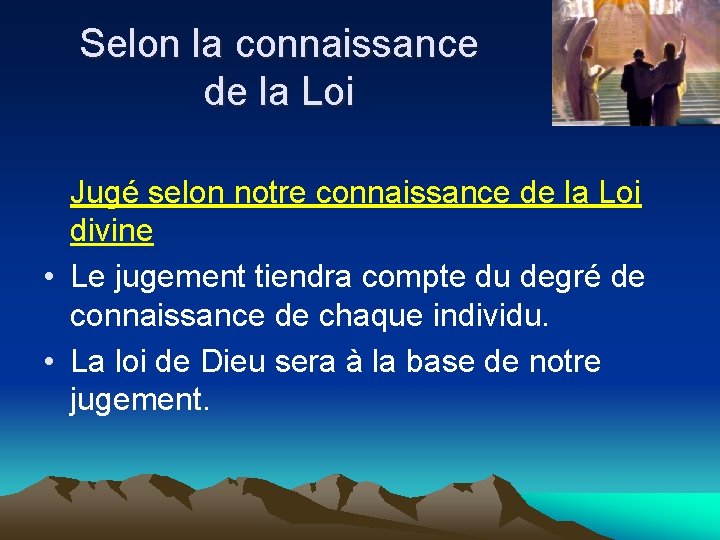 Selon la connaissance de la Loi Jugé selon notre connaissance de la Loi divine