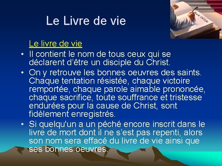 Le Livre de vie Le livre de vie • Il contient le nom de