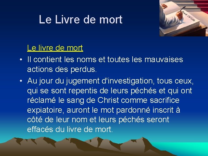 Le Livre de mort Le livre de mort • Il contient les noms et