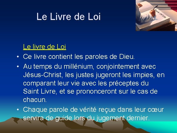 Le Livre de Loi Le livre de Loi • Ce livre contient les paroles