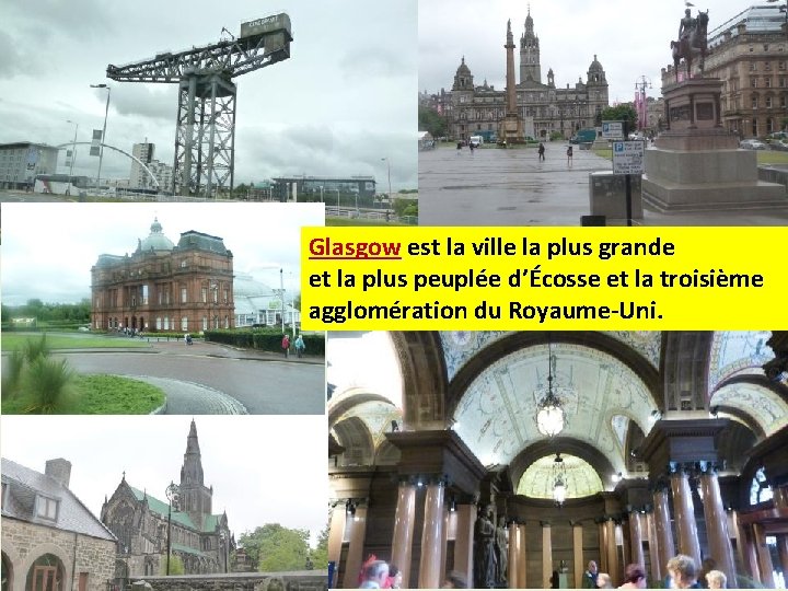 Glasgow est la ville la plus grande et la plus peuplée d’Écosse et la