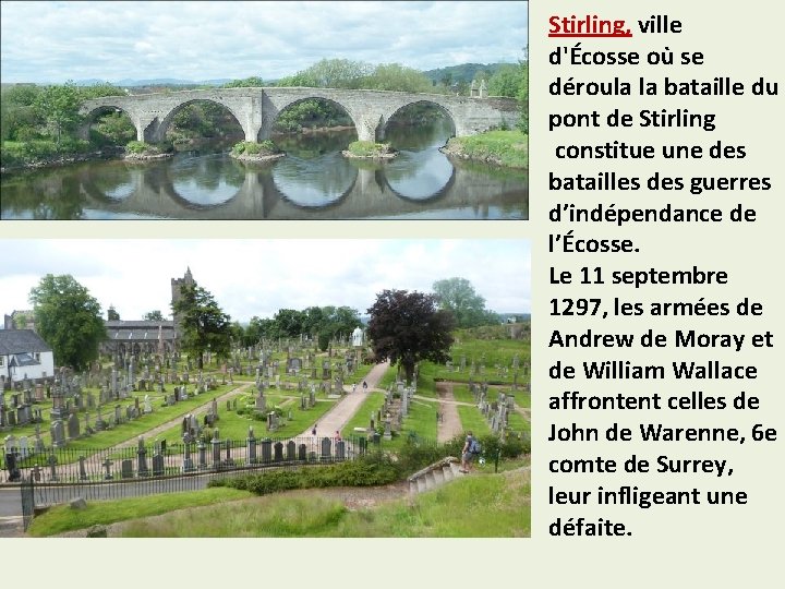 Stirling, ville d'Écosse où se déroula la bataille du pont de Stirling constitue une