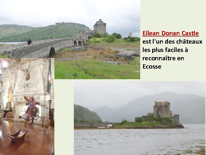 Eilean Donan Castle est l'un des châteaux les plus faciles à reconnaître en Ecosse