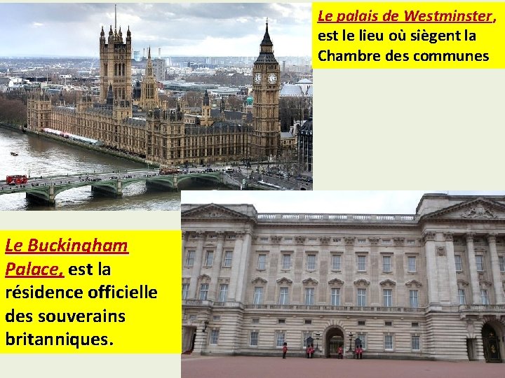 Le palais de Westminster, est le lieu où siègent la Chambre des communes Le