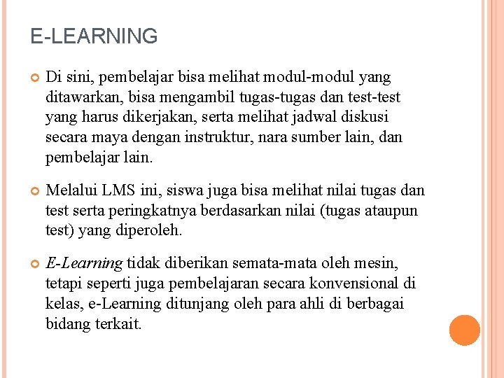 E-LEARNING Di sini, pembelajar bisa melihat modul-modul yang ditawarkan, bisa mengambil tugas-tugas dan test-test