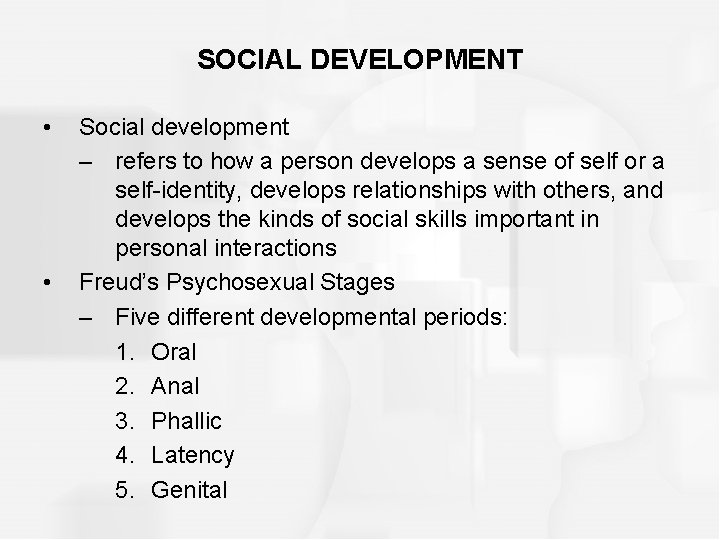 SOCIAL DEVELOPMENT • • Social development – refers to how a person develops a