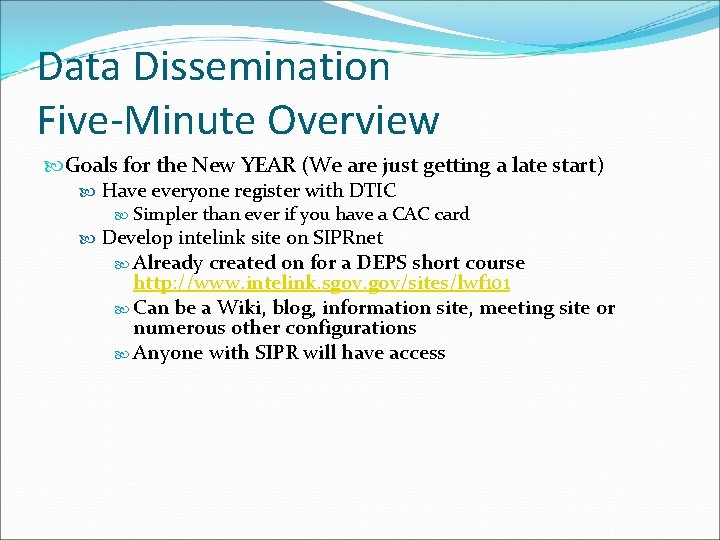 Data Dissemination Five-Minute Overview Goals for the New YEAR (We are just getting a