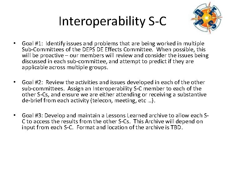 Interoperability S-C • Goal #1: Identify issues and problems that are being worked in