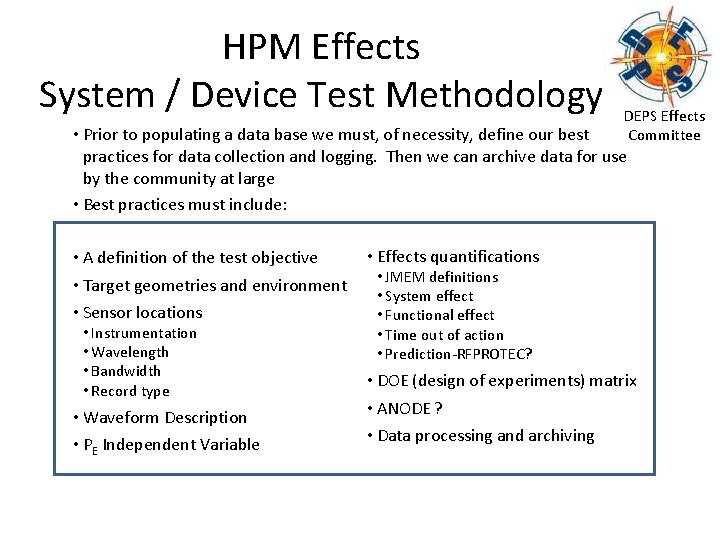 HPM Effects System / Device Test Methodology DEPS Effects Committee • Prior to populating