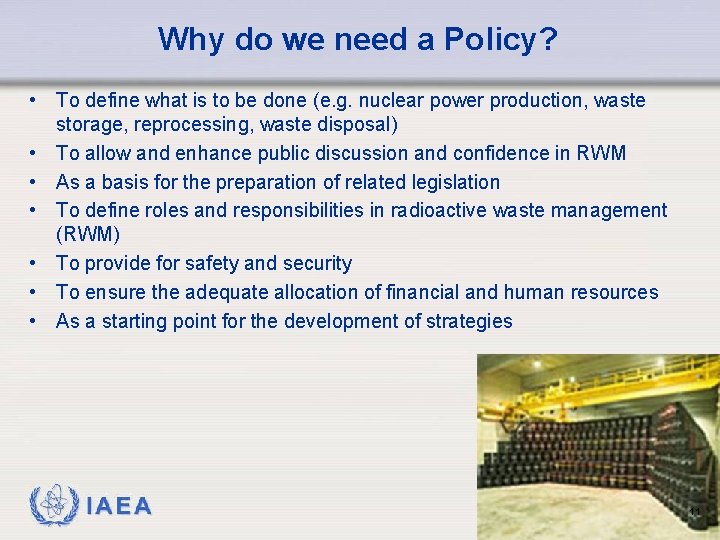 Why do we need a Policy? • To define what is to be done