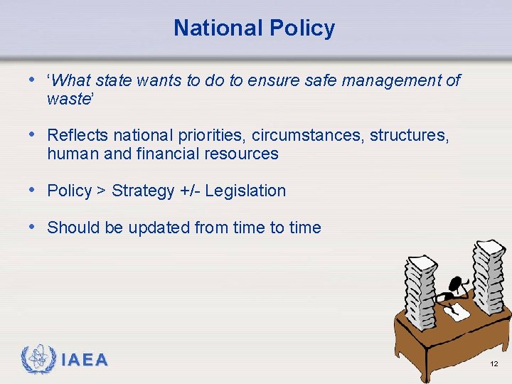 National Policy • ‘What state wants to do to ensure safe management of waste’