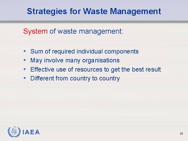 Strategies for Waste Management System of waste management: • • Sum of required individual