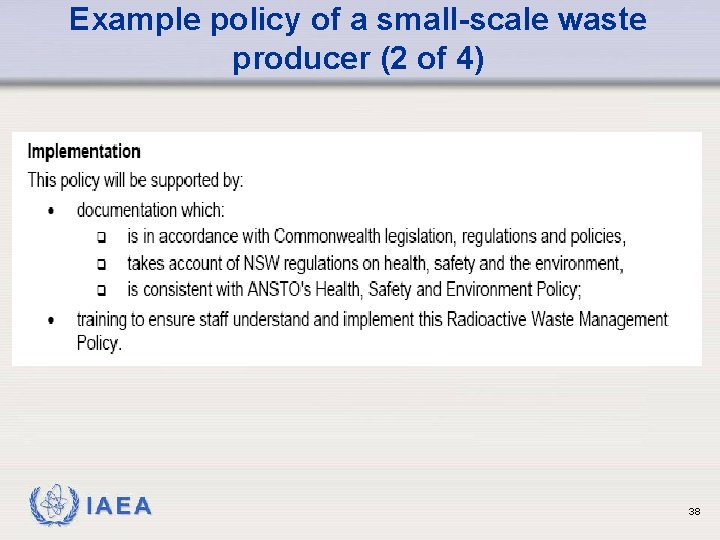 Example policy of a small-scale waste producer (2 of 4) IAEA 38 