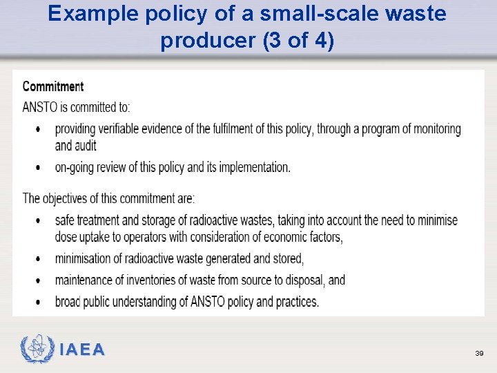 Example policy of a small-scale waste producer (3 of 4) IAEA 39 