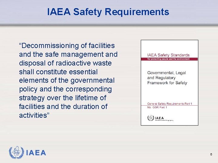 IAEA Safety Requirements “Decommissioning of facilities and the safe management and disposal of radioactive