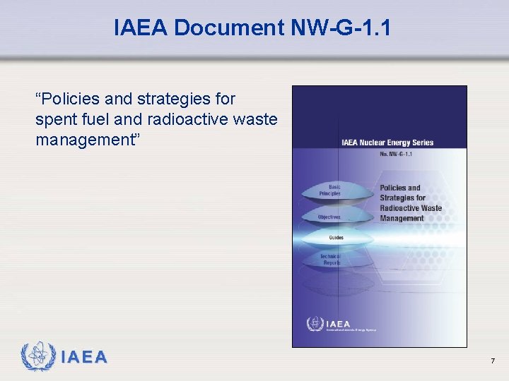 IAEA Document NW-G-1. 1 “Policies and strategies for spent fuel and radioactive waste management”