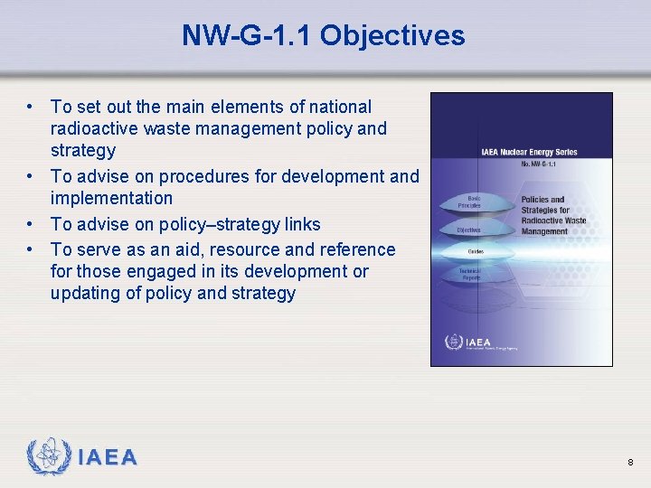NW-G-1. 1 Objectives • To set out the main elements of national radioactive waste