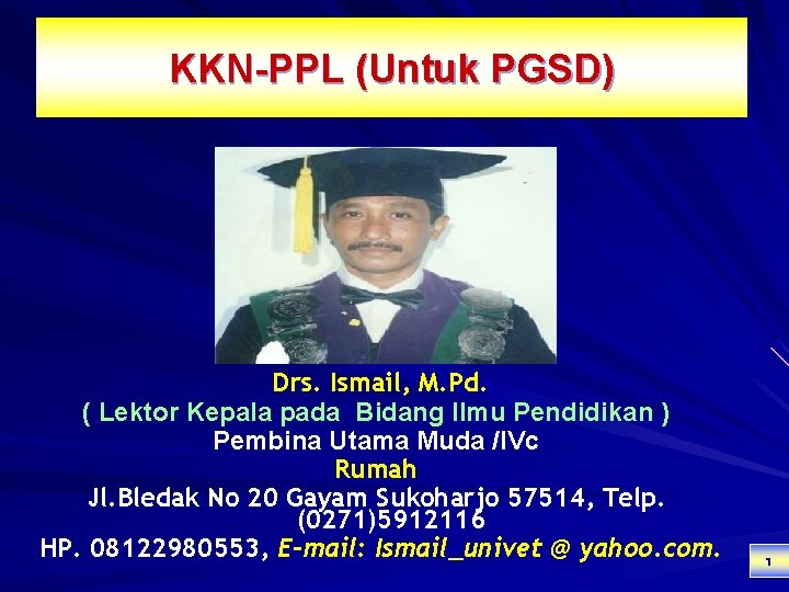 KKN-PPL (Untuk PGSD) Drs. Ismail, M. Pd. ( Lektor Kepala pada Bidang Ilmu Pendidikan