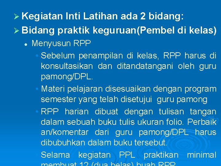 Ø Kegiatan Inti Latihan ada 2 bidang: Ø Bidang praktik keguruan(Pembel di kelas) l