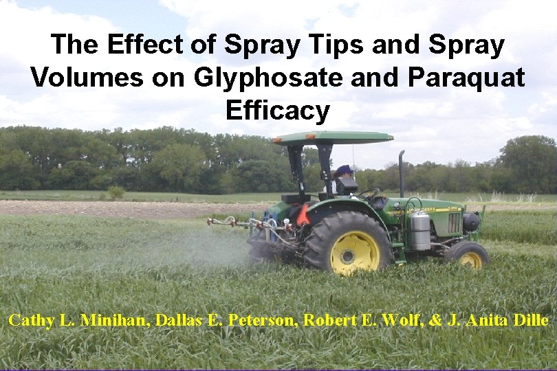 The Effect of Spray Tips and Spray Volumes on Glyphosate and Paraquat Efficacy Cathy