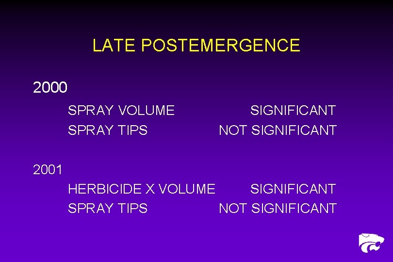 LATE POSTEMERGENCE 2000 SPRAY VOLUME SPRAY TIPS SIGNIFICANT NOT SIGNIFICANT 2001 HERBICIDE X VOLUME