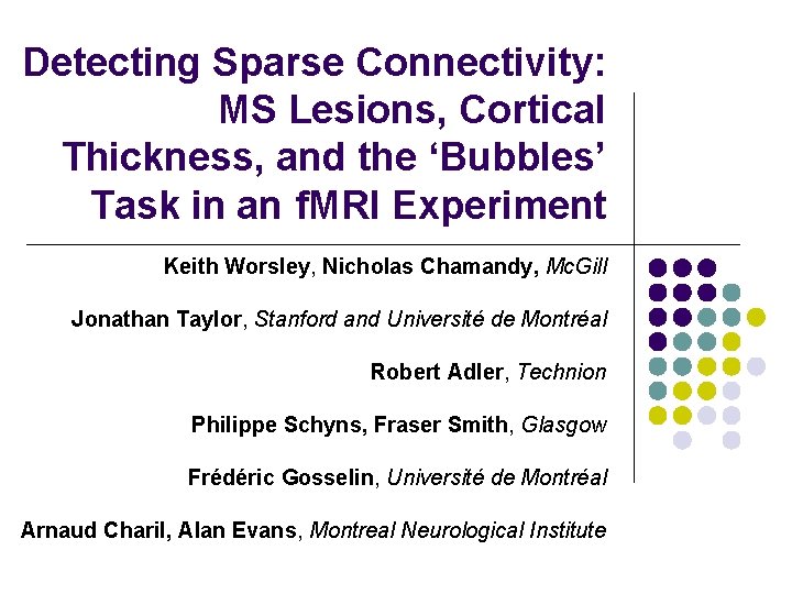 Detecting Sparse Connectivity: MS Lesions, Cortical Thickness, and the ‘Bubbles’ Task in an f.