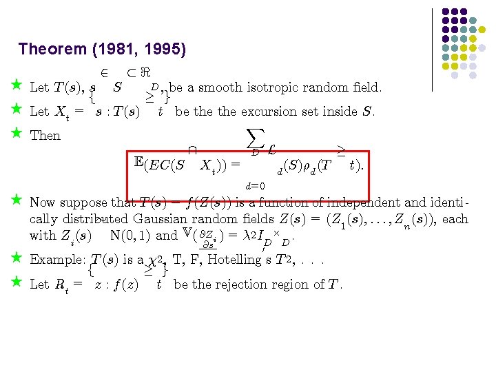 Theorem (1981, 1995) 2 ½< F Let T (s), s S D , be