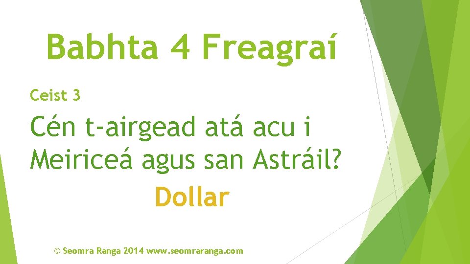 Babhta 4 Freagraí Ceist 3 Cén t-airgead atá acu i Meiriceá agus san Astráil?